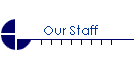 Our Staff