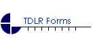 TDLR Forms